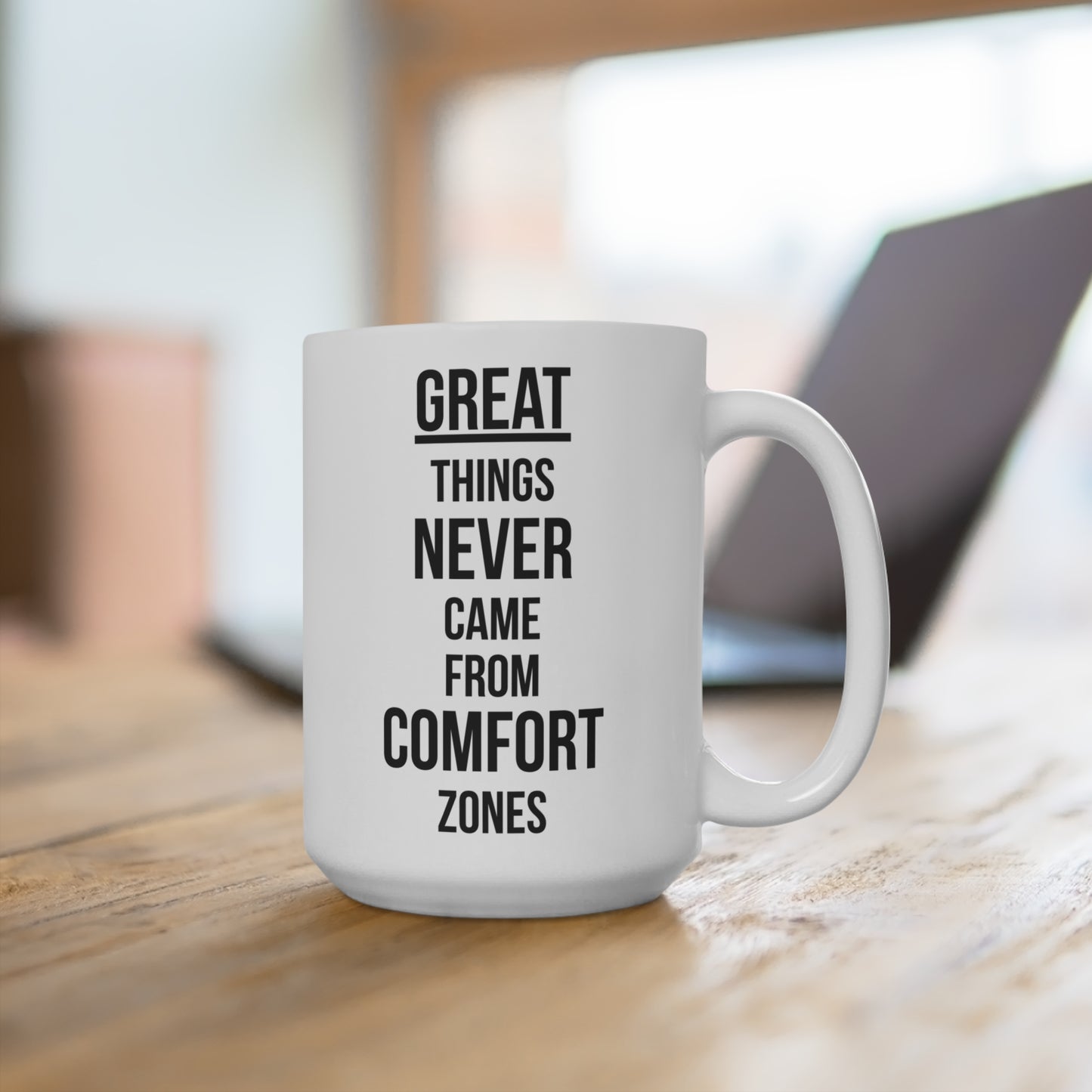Great Things Never Came from Comfort Zone (1) - White Motivation Mug (CAD)