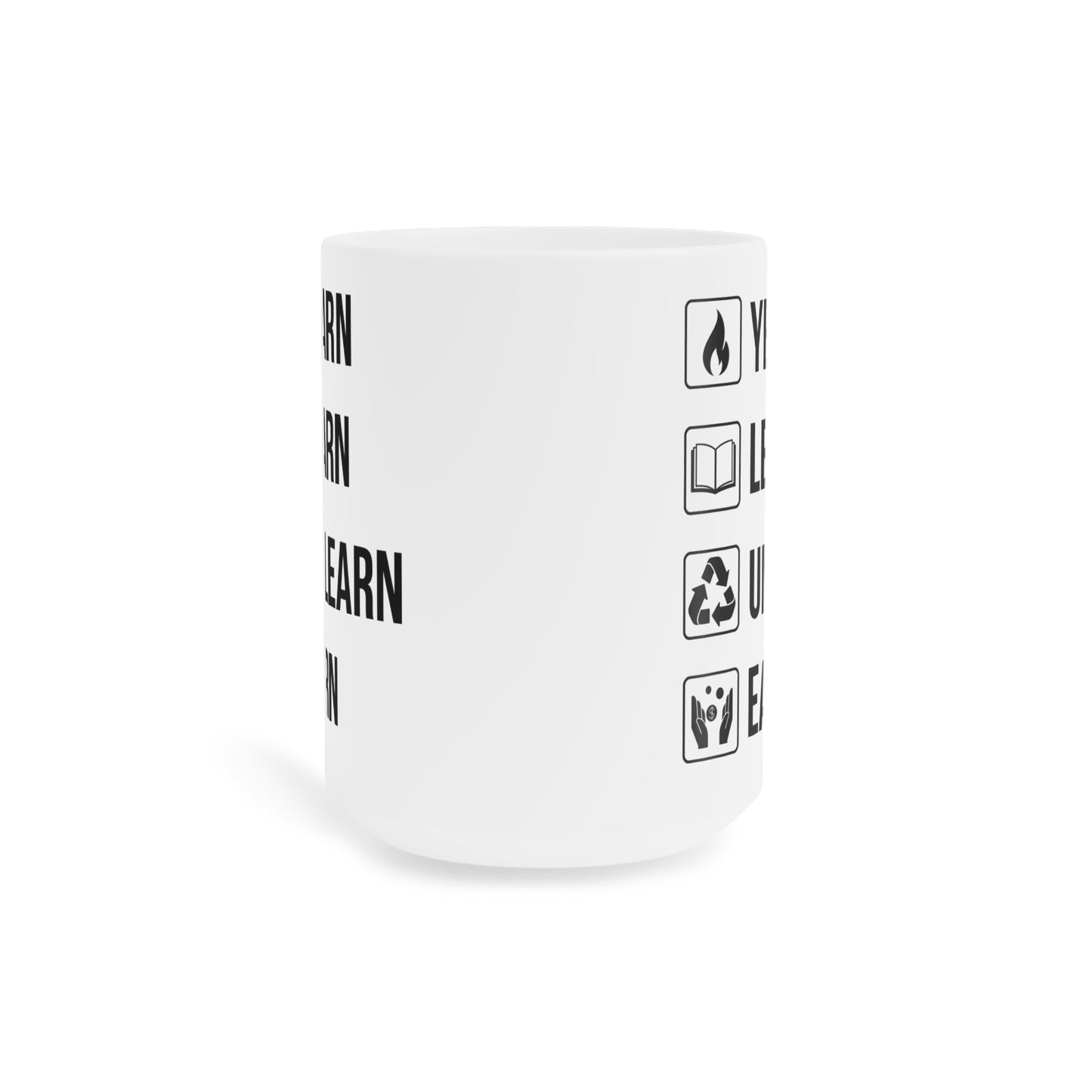 Yearn Learn Unlearn Earn (1) - White Motivation Mug (CAD)