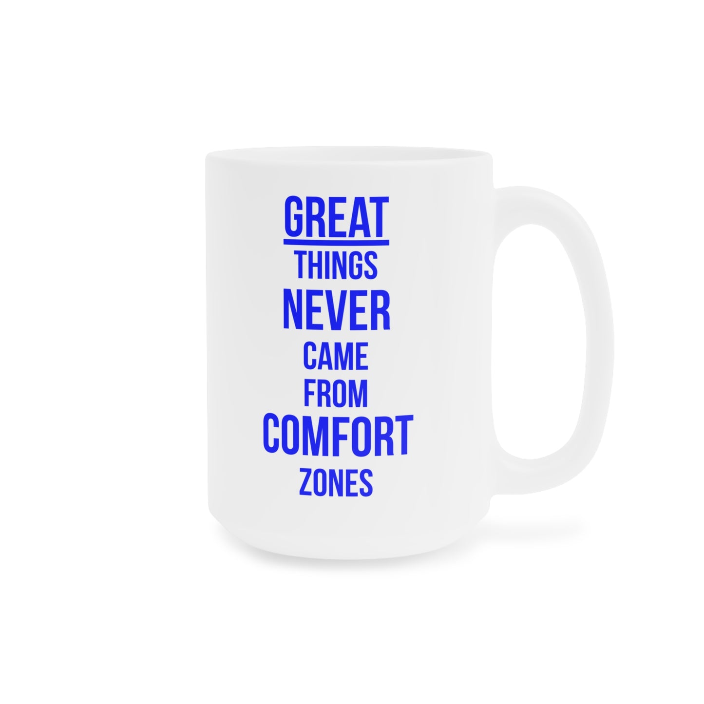 Great Things Never Came from Comfort Zone (2) - White Motivation Mug (CAD)