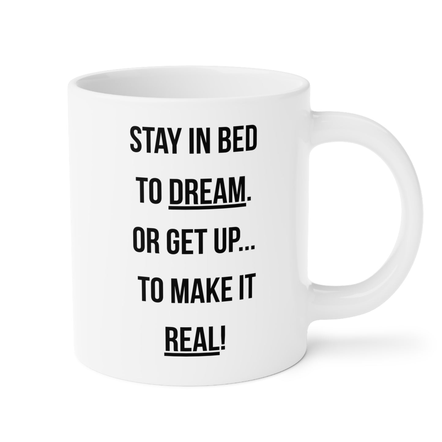 Dream or Make it Real (1) - White Motivation Mug (CAD)