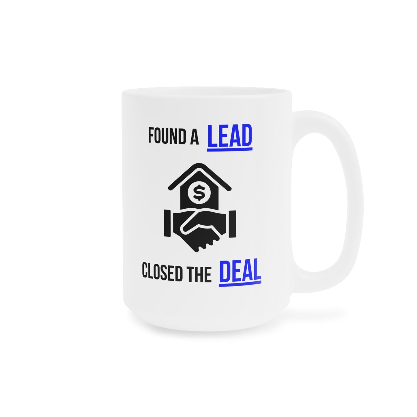 Found A Lead, Closed The Deal (4) - White Motivation Mug (CAD)