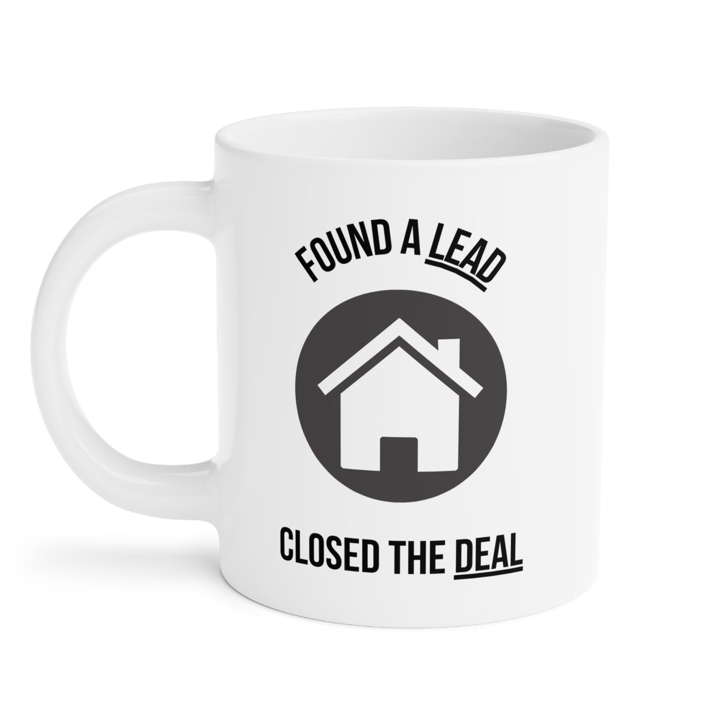 Found A Lead, Closed The Deal (3) - White Motivation Mug (CAD)