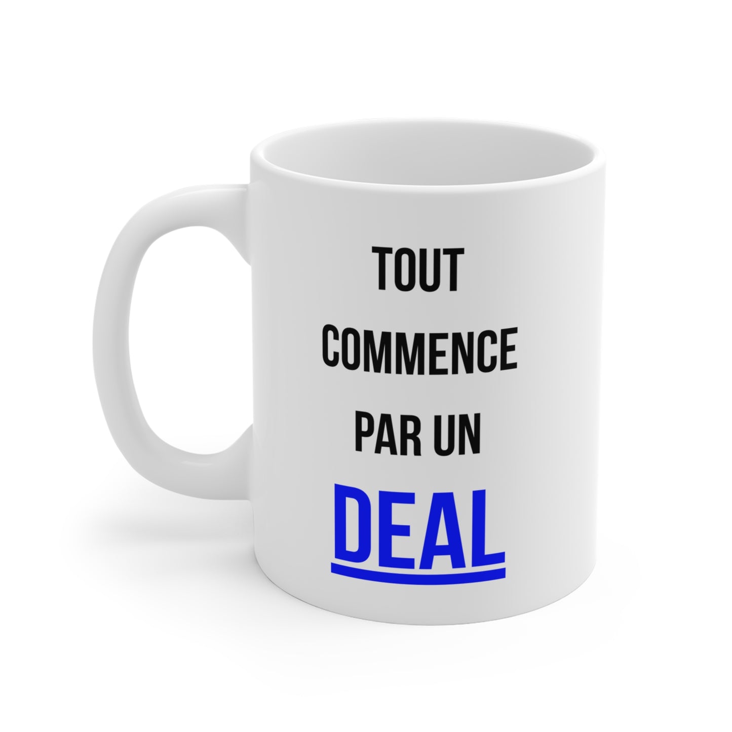 Tout Commence Par Un Deal (2) - White Motivation Mug (CAD)