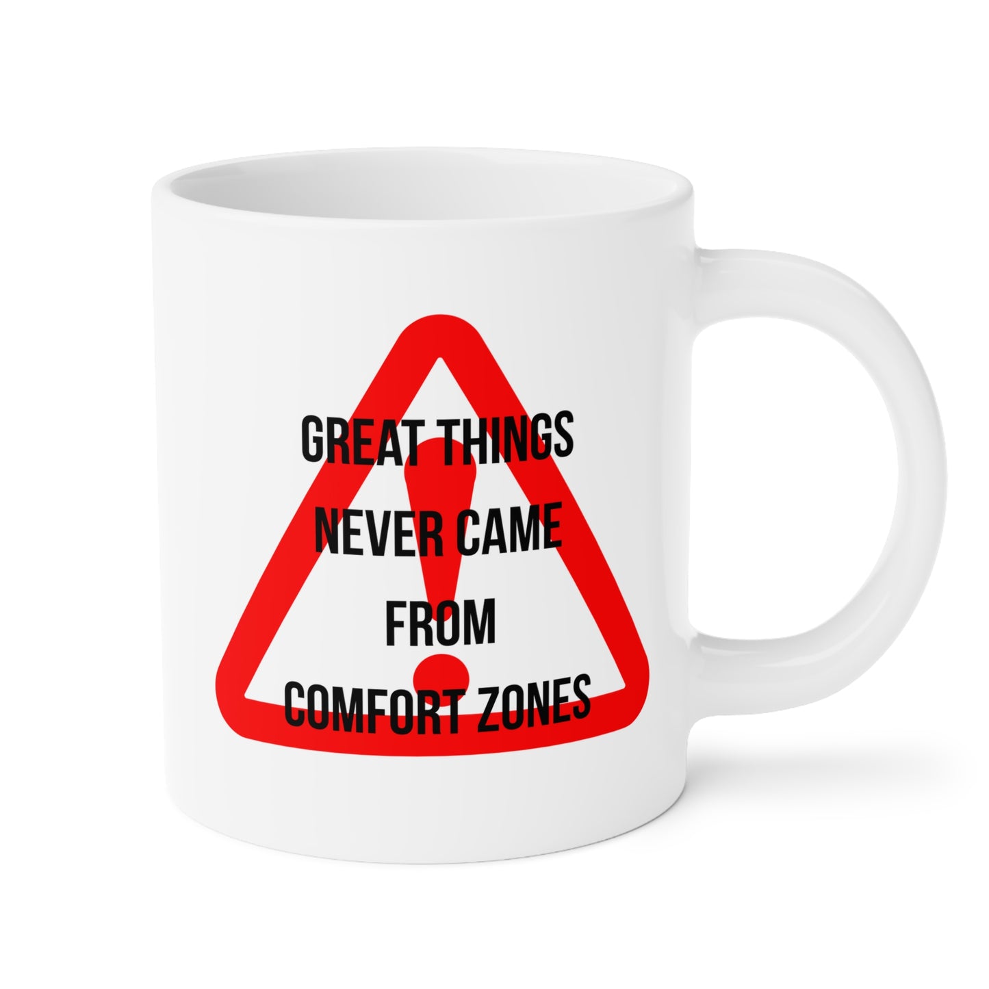Great Things Never Came from Comfort Zone (3) - White Motivation Mug (CAD)
