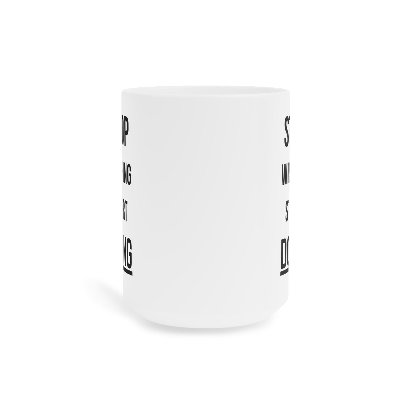 Stop Wishing Start Doing (1) - White Motivation Mug (CAD)