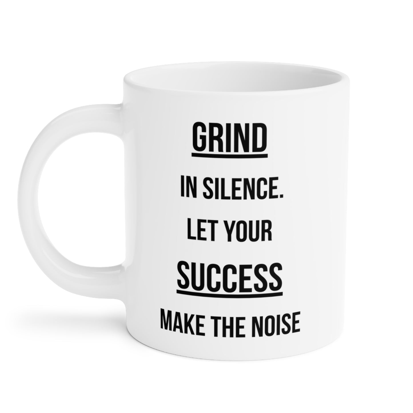 Grind Silence. Success Noise (1) - White Motivation Mug (CAD)