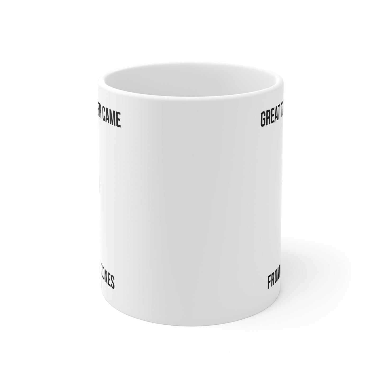 Great Things Never Came from Comfort Zone (5) - White Motivation Mug (CAD)