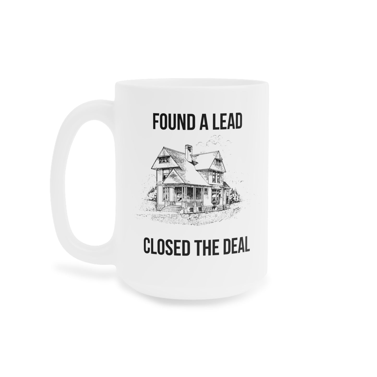 Found A Lead, Closed The Deal (2) - White Motivation Mug (CAD)