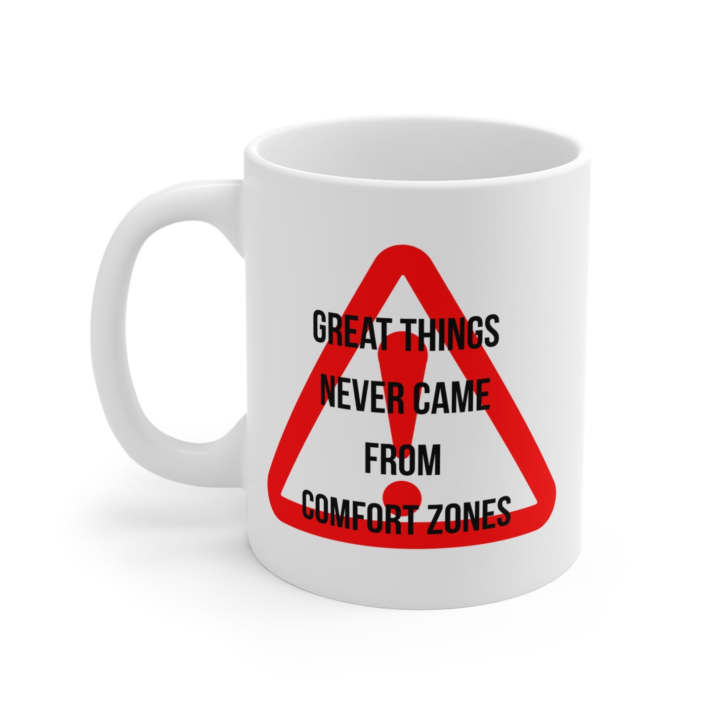 Great Things Never Came from Comfort Zone (3) - White Motivation Mug (CAD)