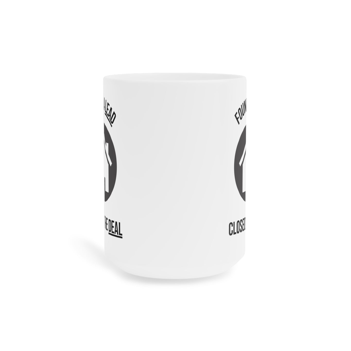 Found A Lead, Closed The Deal (3) - White Motivation Mug (CAD)