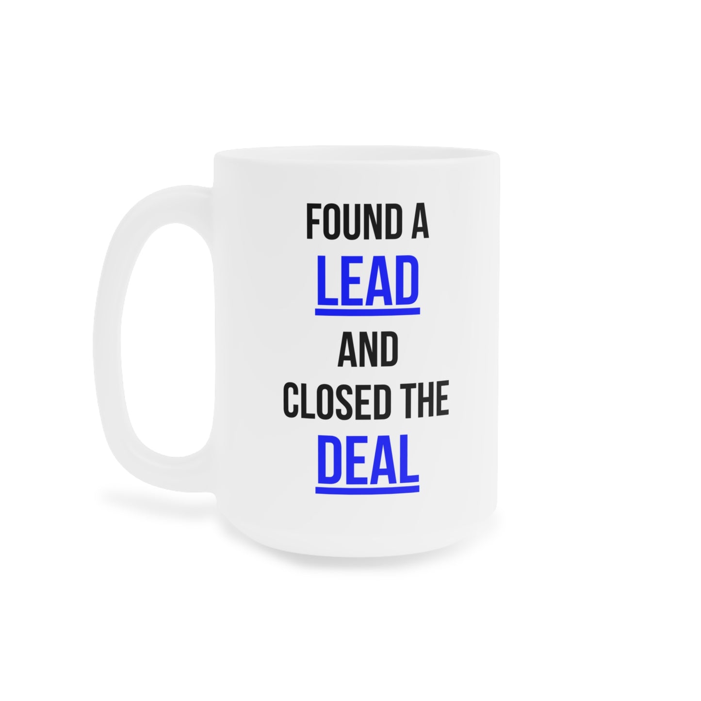 Found A Lead, Closed The Deal (1) - White Motivation Mug (CAD)