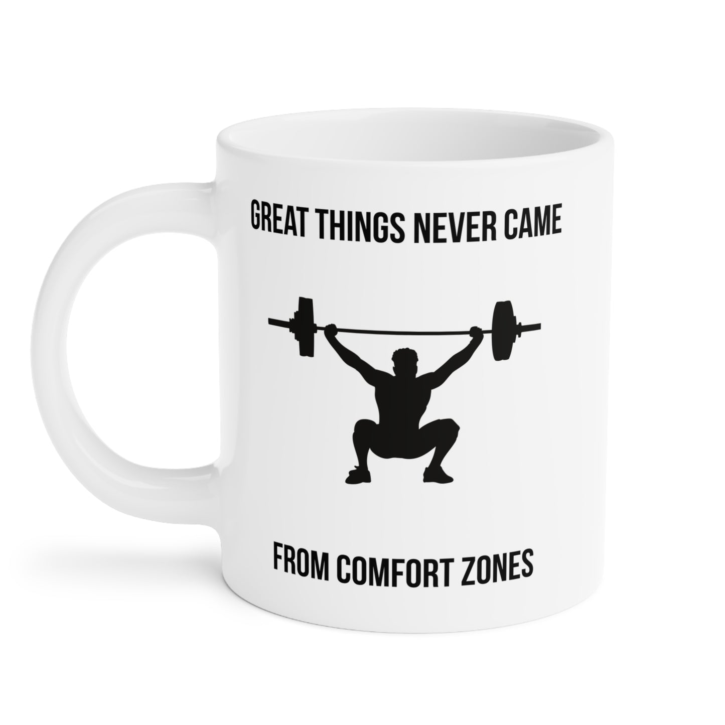 Great Things Never Came from Comfort Zone (4) - White Motivation Mug (CAD)