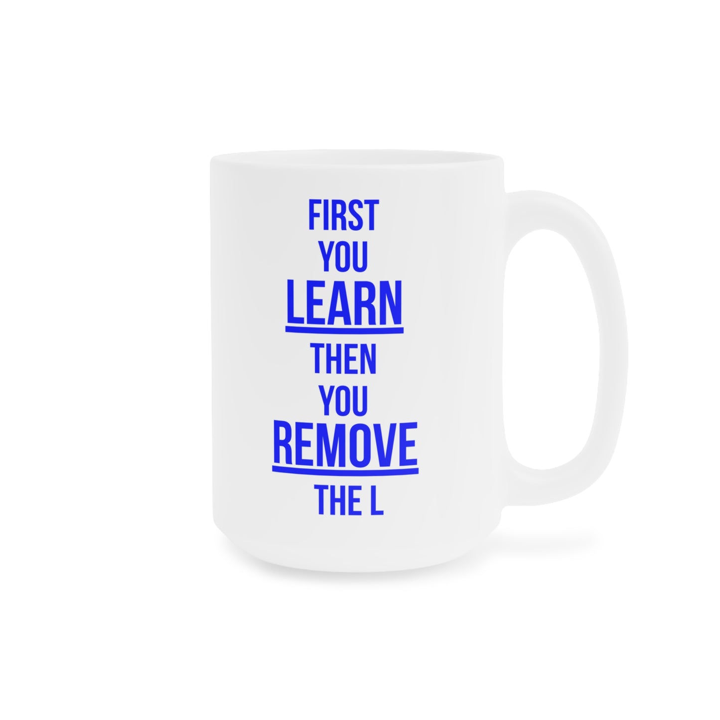 Remove the L (2) - White Motivation Mug (CAD)