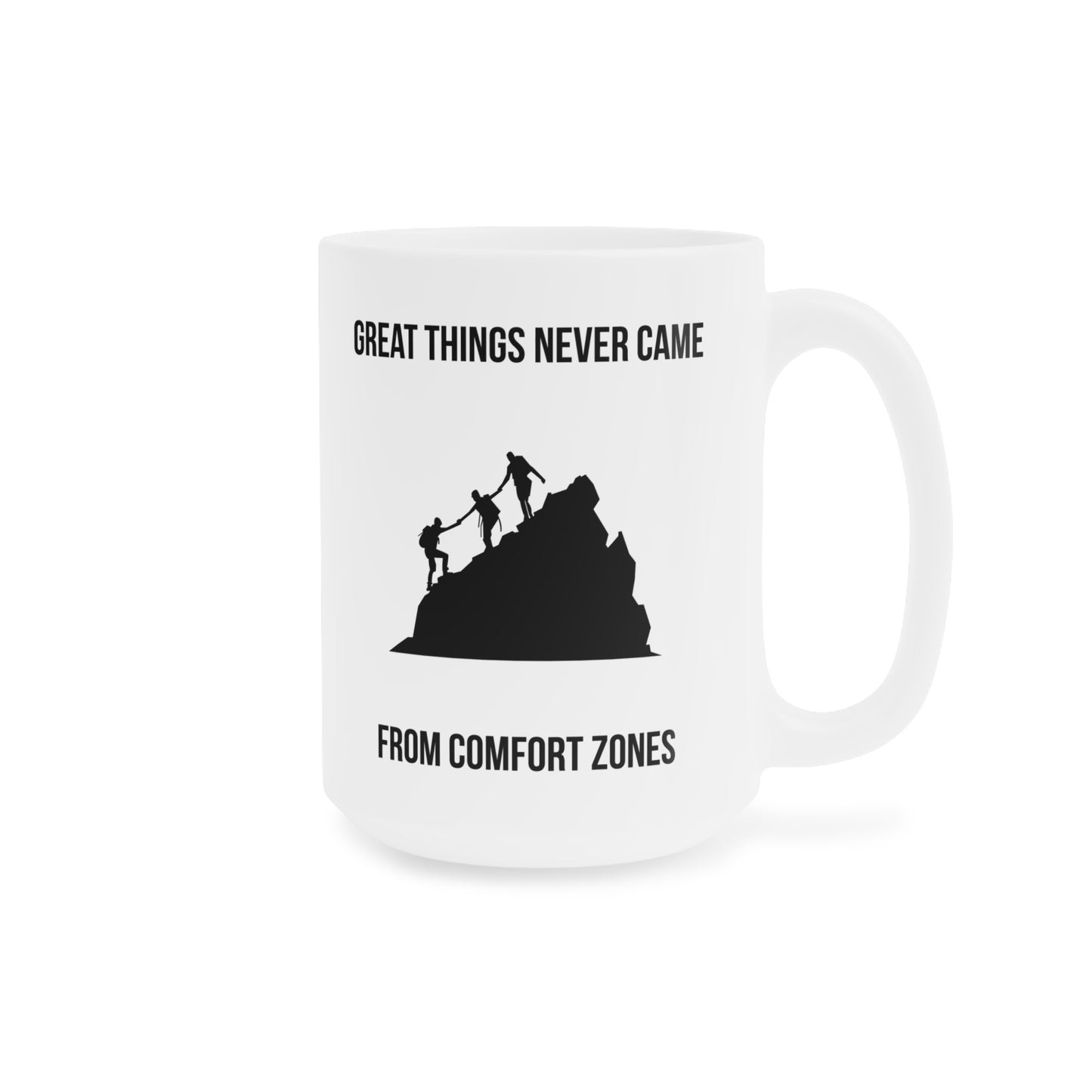 Great Things Never Came from Comfort Zone (6) - White Motivation Mug (CAD)