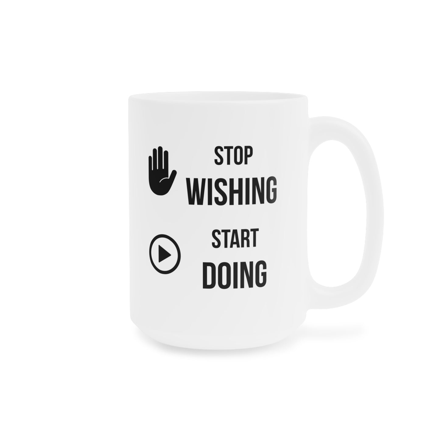Stop Wishing Start Doing (5) - White Motivation Mug (CAD)