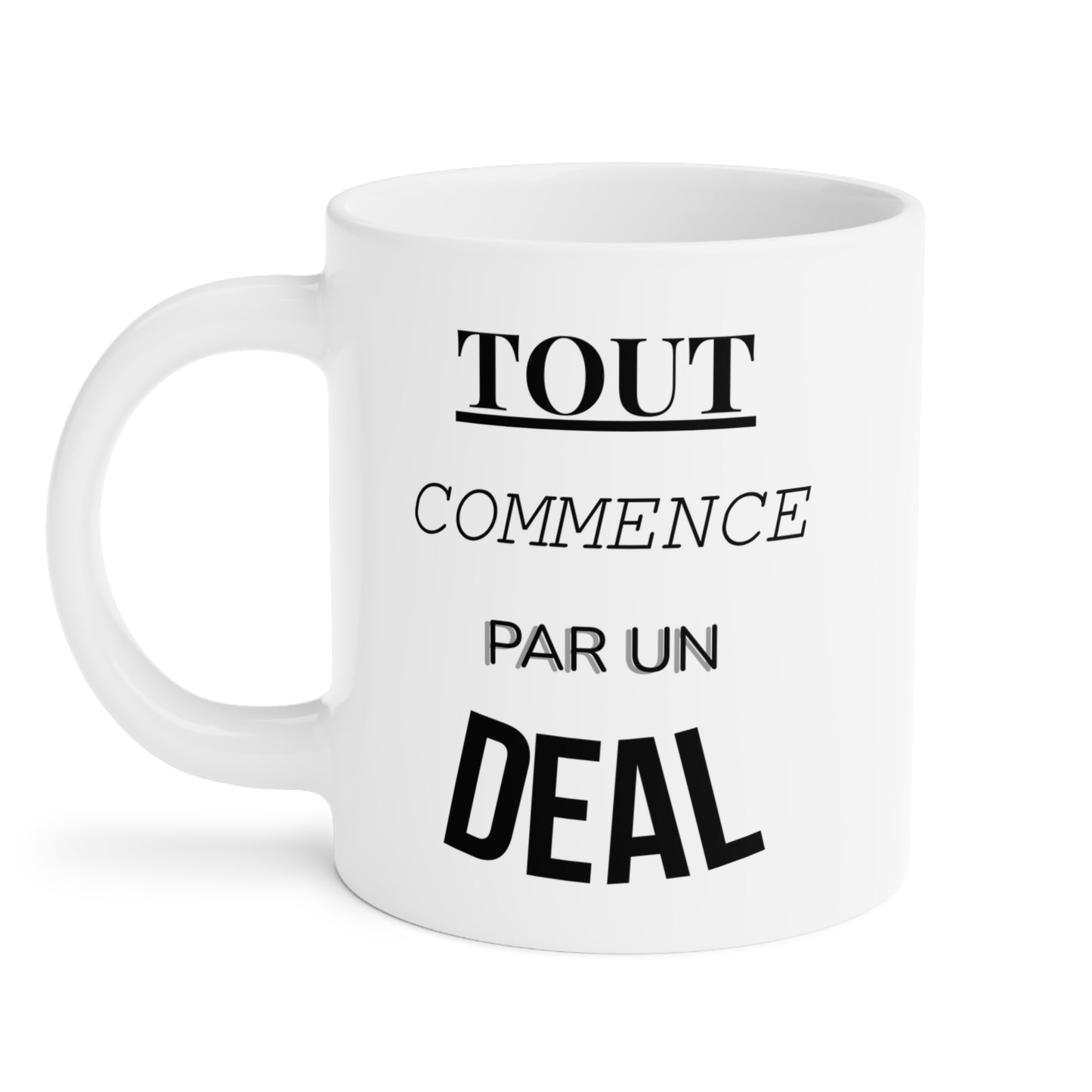 Tout Commence Par Un Deal (1) - White Motivation Mug (CAD)