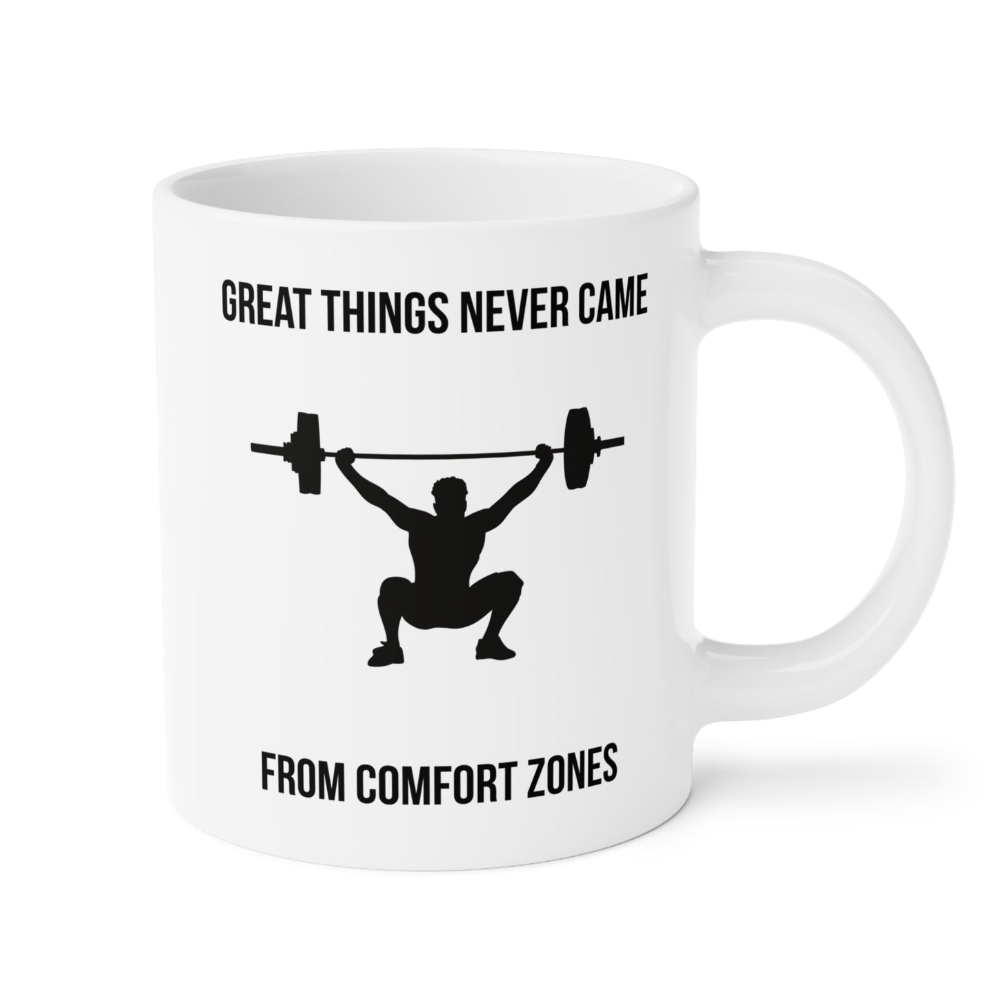 Great Things Never Came from Comfort Zone (4) - White Motivation Mug (CAD)