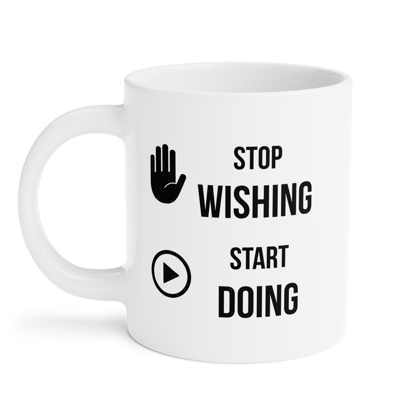 Stop Wishing Start Doing (5) - White Motivation Mug (CAD)
