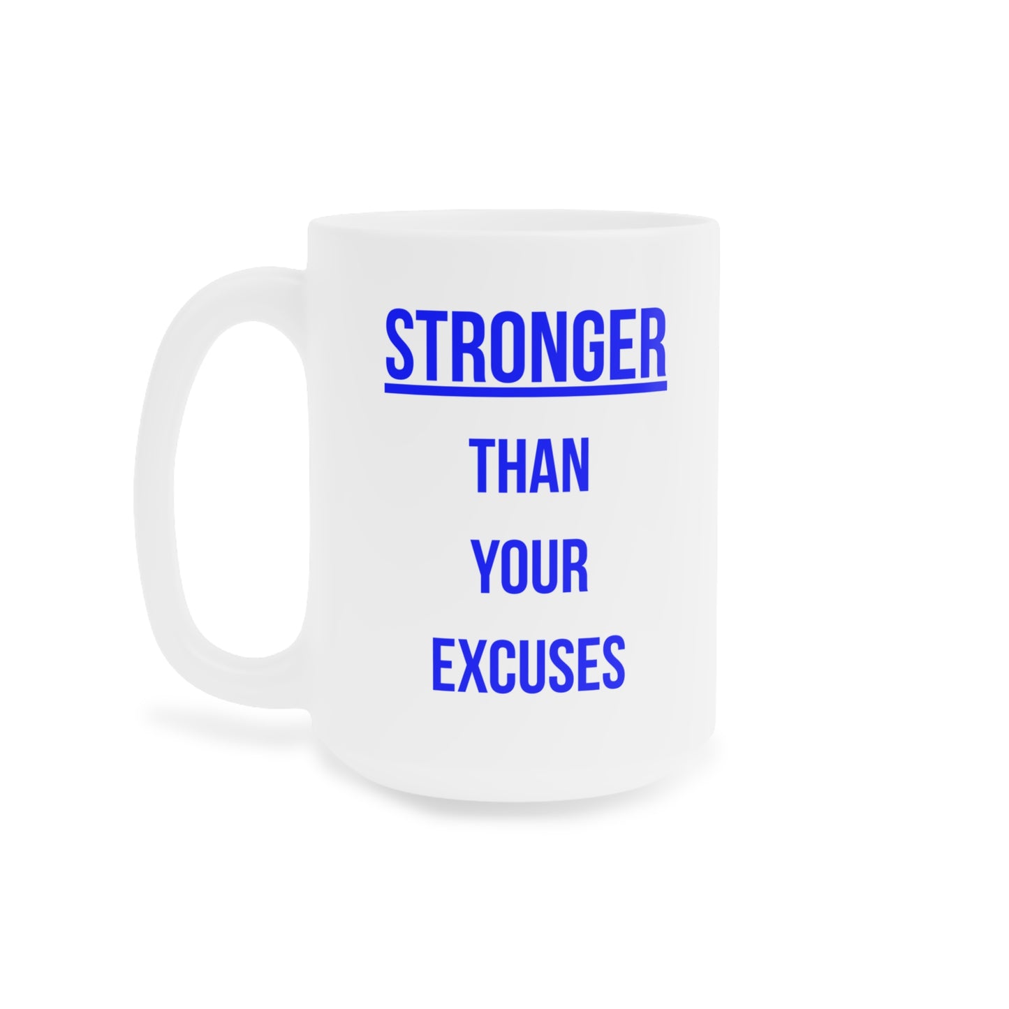 Stronger than your Excuses (2) - White Motivation Mug (CAD)