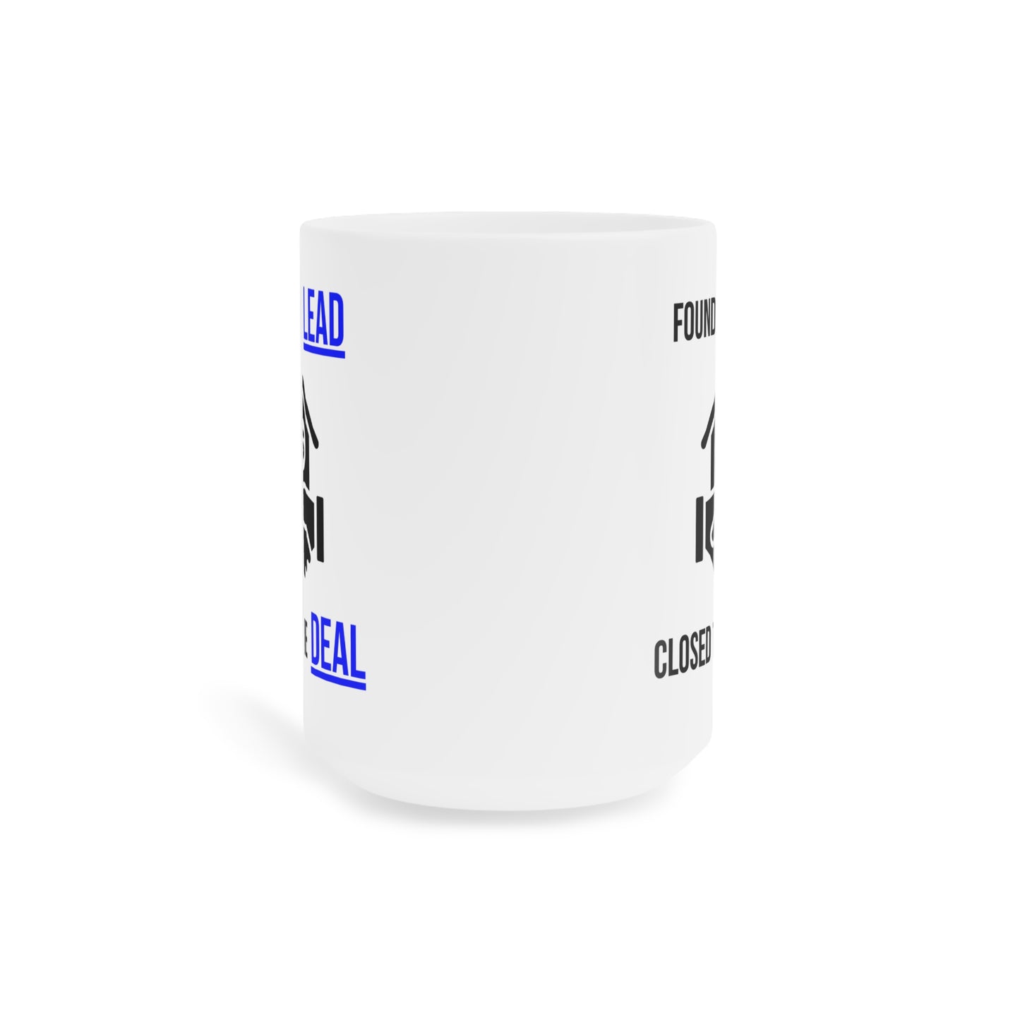 Found A Lead, Closed The Deal (4) - White Motivation Mug (CAD)