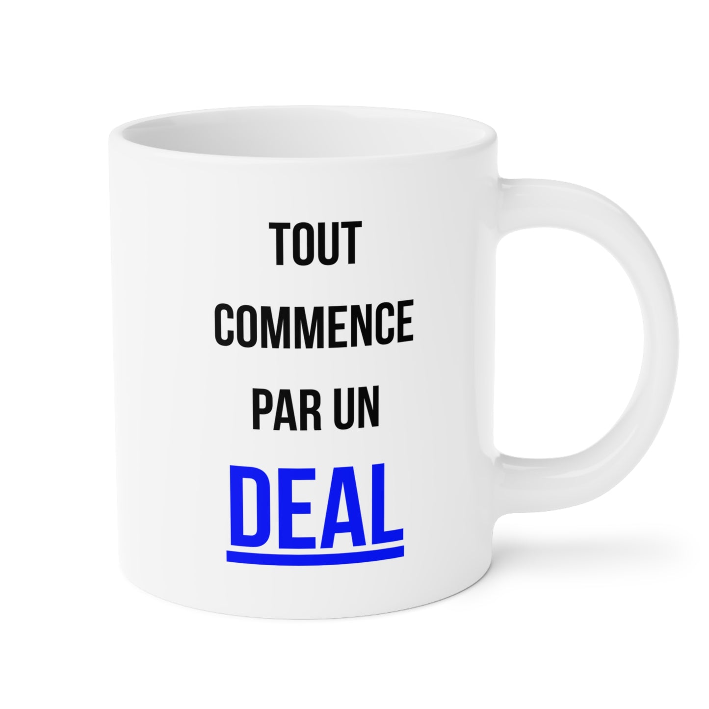 Tout Commence Par Un Deal (2) - White Motivation Mug (CAD)