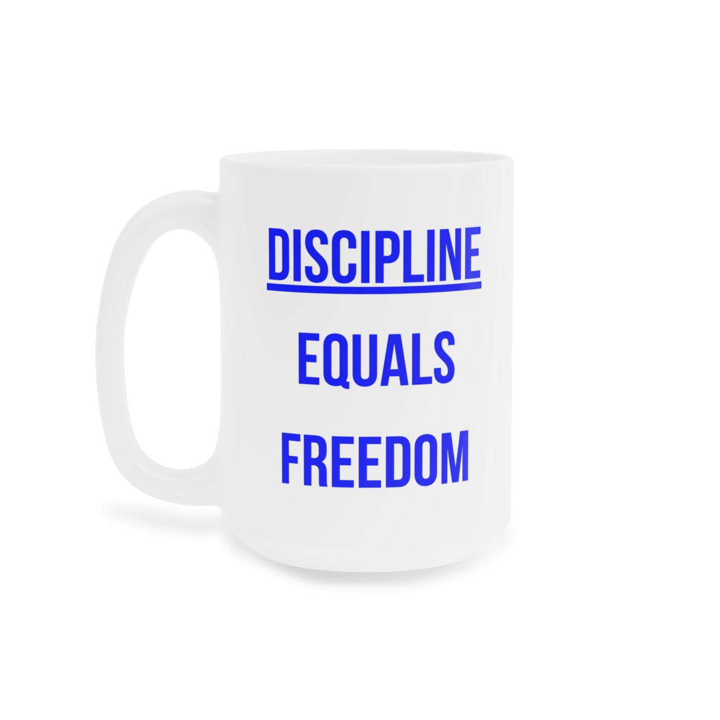 Discipline Equals Freedom (2) - White Motivation Mug (CAD)