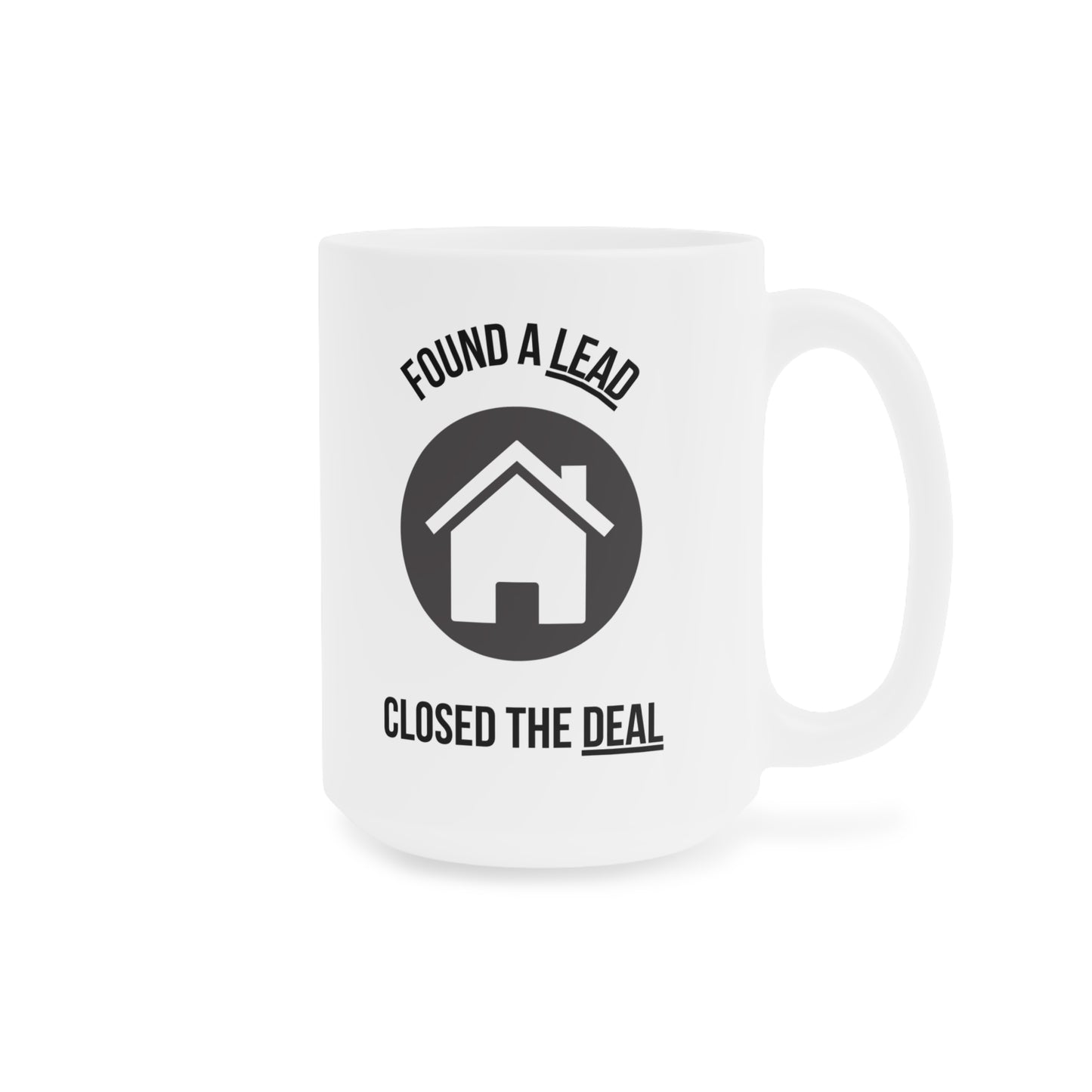 Found A Lead, Closed The Deal (3) - White Motivation Mug (CAD)
