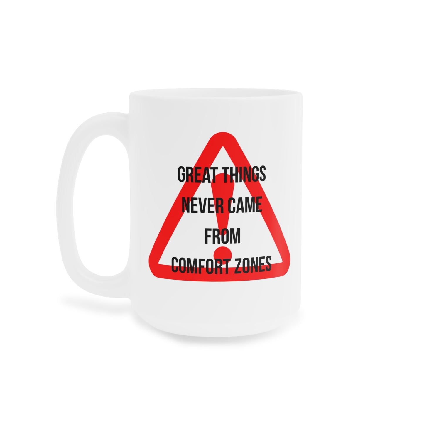 Great Things Never Came from Comfort Zone (3) - White Motivation Mug (CAD)