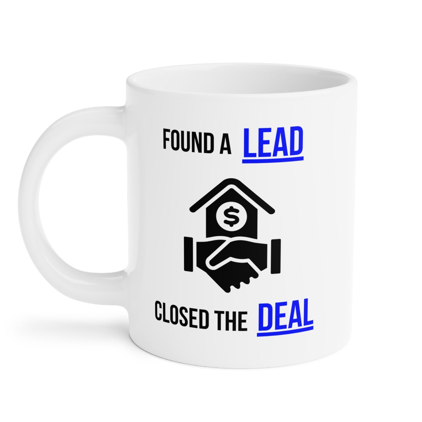 Found A Lead, Closed The Deal (4) - White Motivation Mug (CAD)