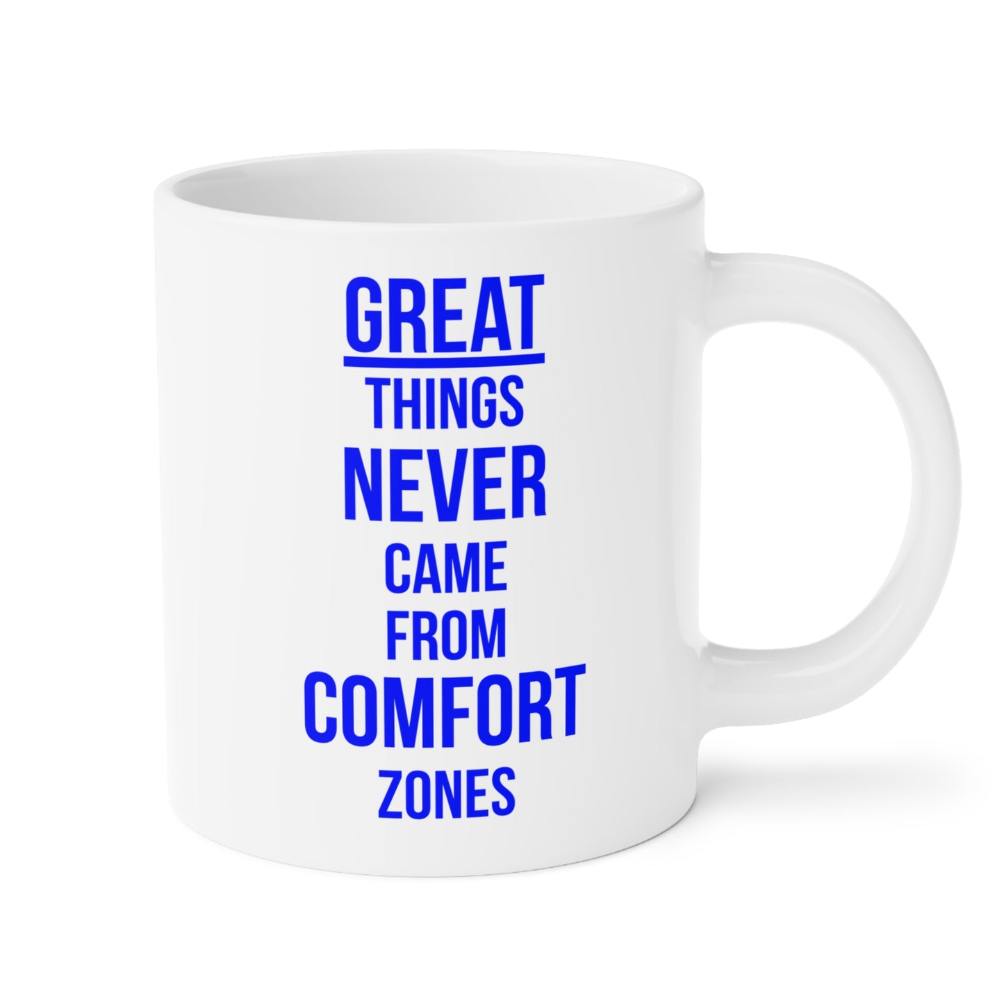 Great Things Never Came from Comfort Zone (2) - White Motivation Mug (CAD)