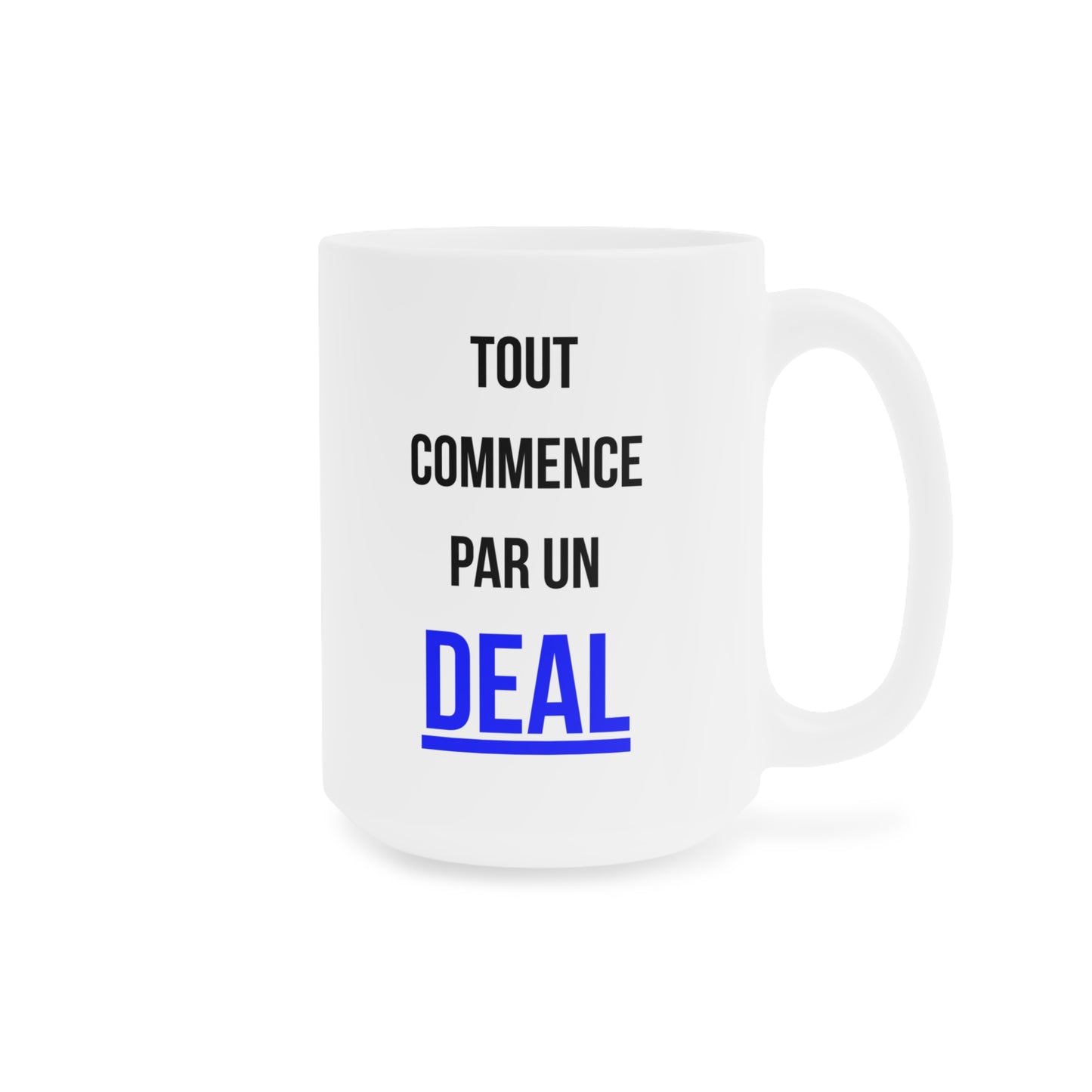 Tout Commence Par Un Deal (2) - White Motivation Mug (CAD)