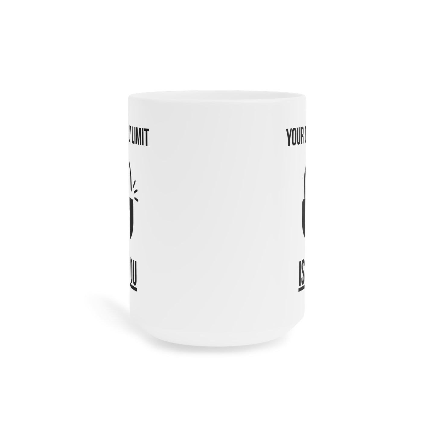 Your Only Limit is You (3) - White Motivation Mug (CAD)