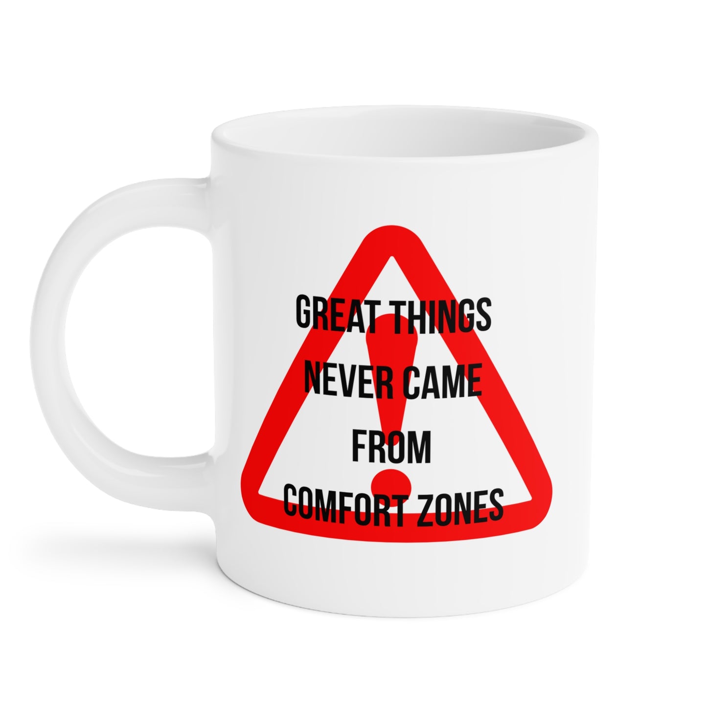 Great Things Never Came from Comfort Zone (3) - White Motivation Mug (CAD)