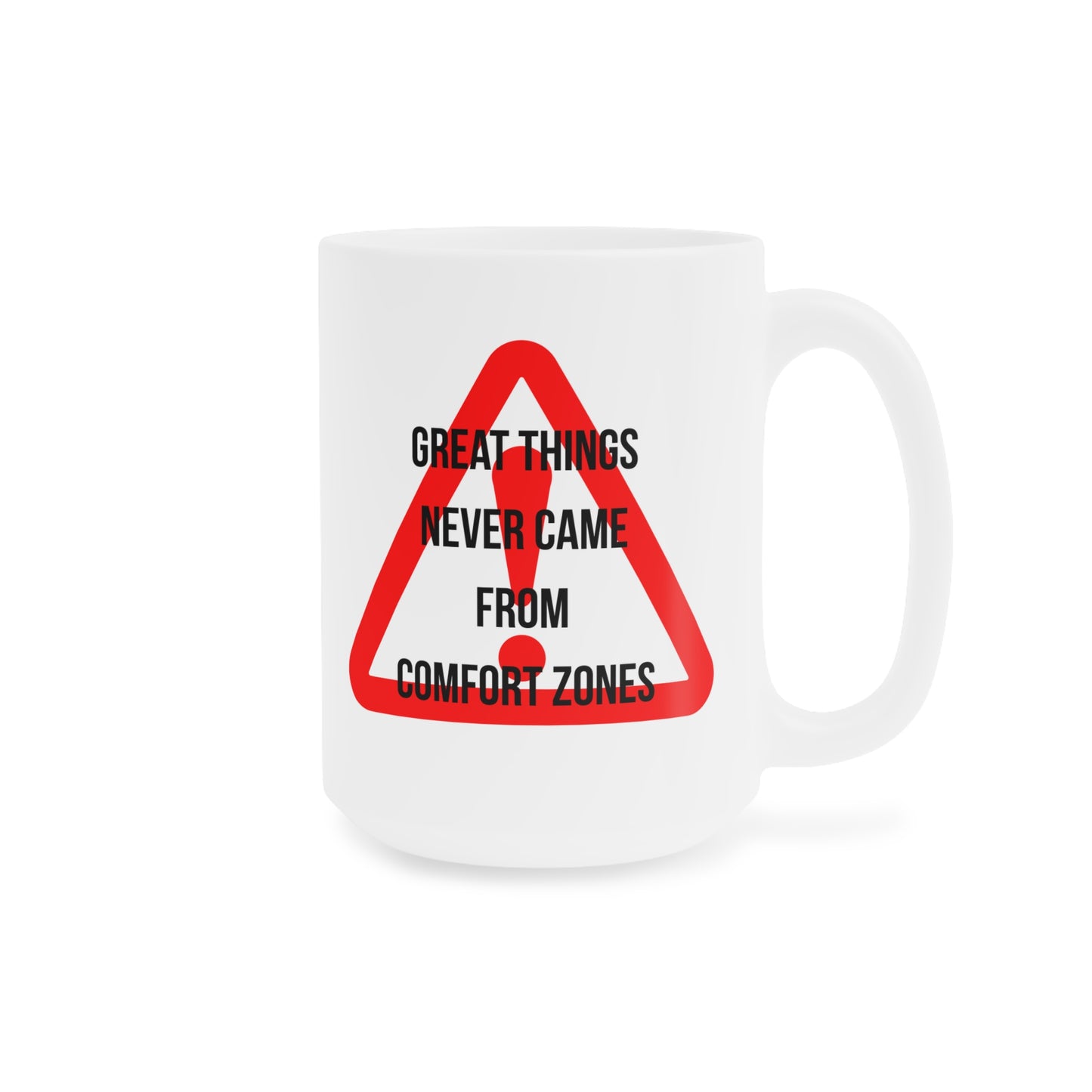 Great Things Never Came from Comfort Zone (3) - White Motivation Mug (CAD)