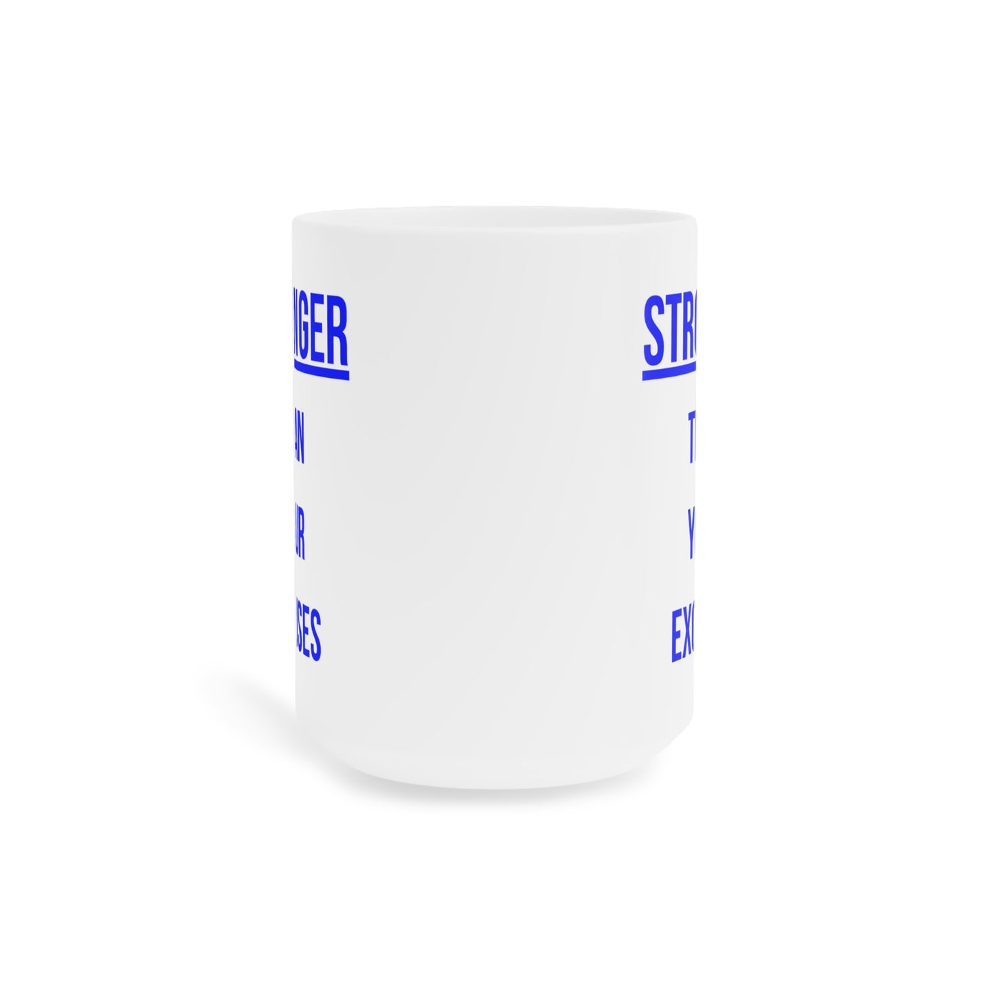Stronger than your Excuses (2) - White Motivation Mug (CAD)