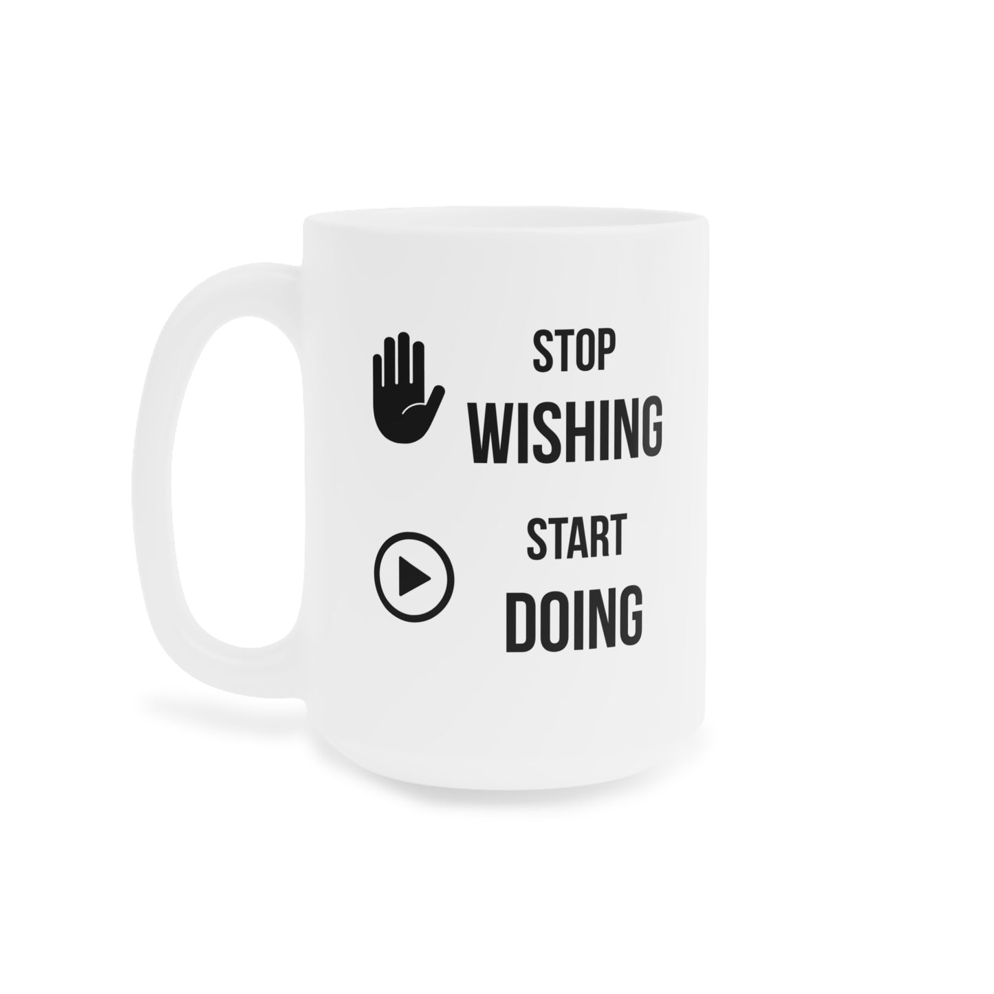 Stop Wishing Start Doing (5) - White Motivation Mug (CAD)