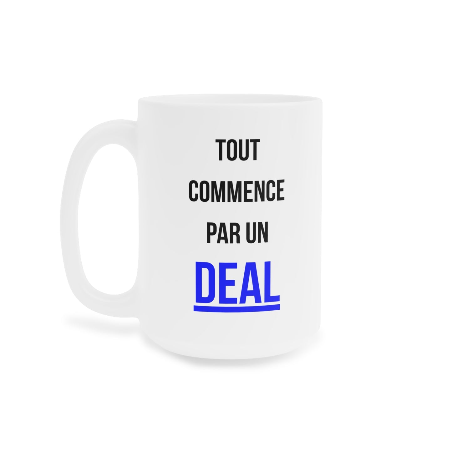 Tout Commence Par Un Deal (2) - White Motivation Mug (CAD)
