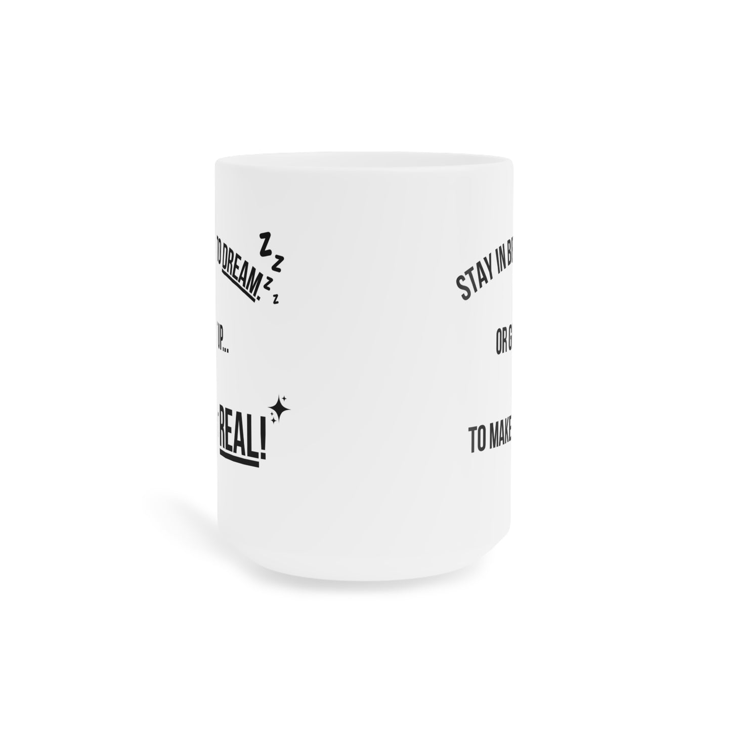 Dream or Make it Real (2) - White Motivation Mug (CAD)