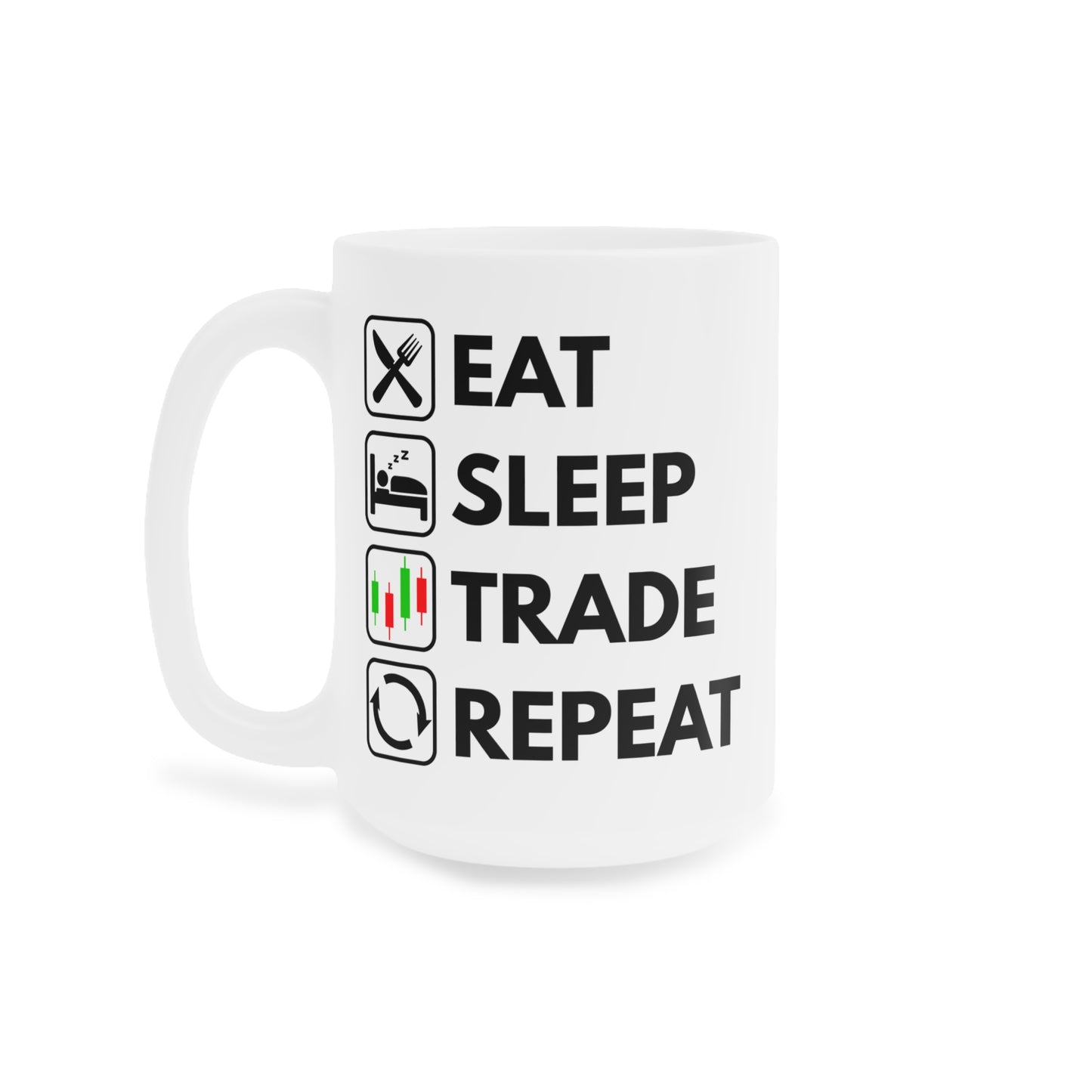 Eat Sleep Trade Repeat - White Trading Mug (CAD)