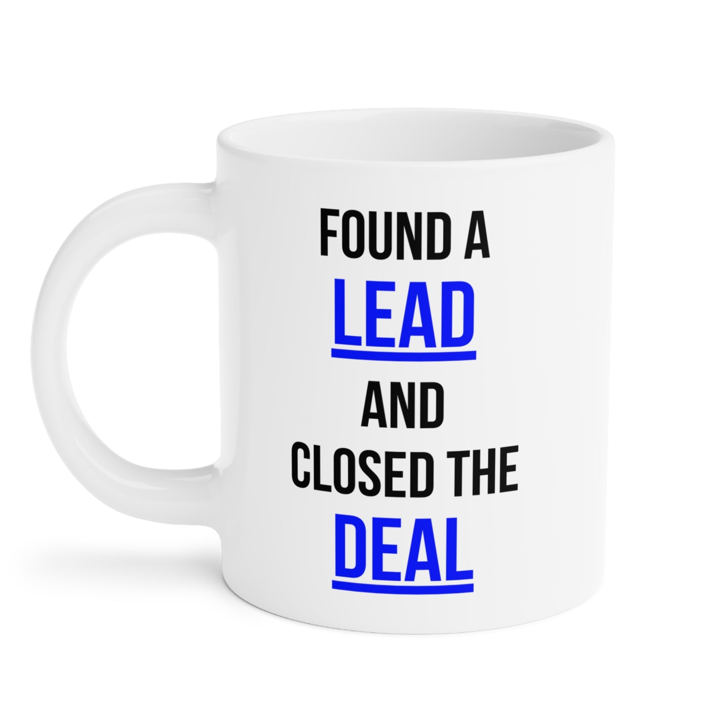 Found A Lead, Closed The Deal (1) - White Motivation Mug (CAD)