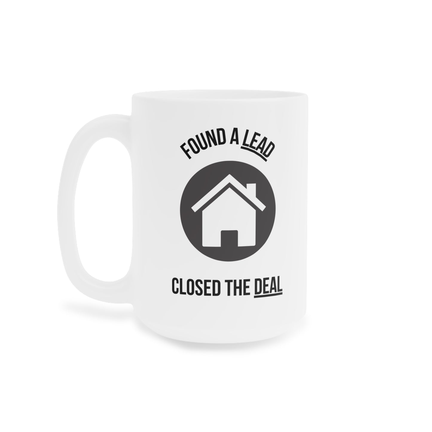 Found A Lead, Closed The Deal (3) - White Motivation Mug (CAD)