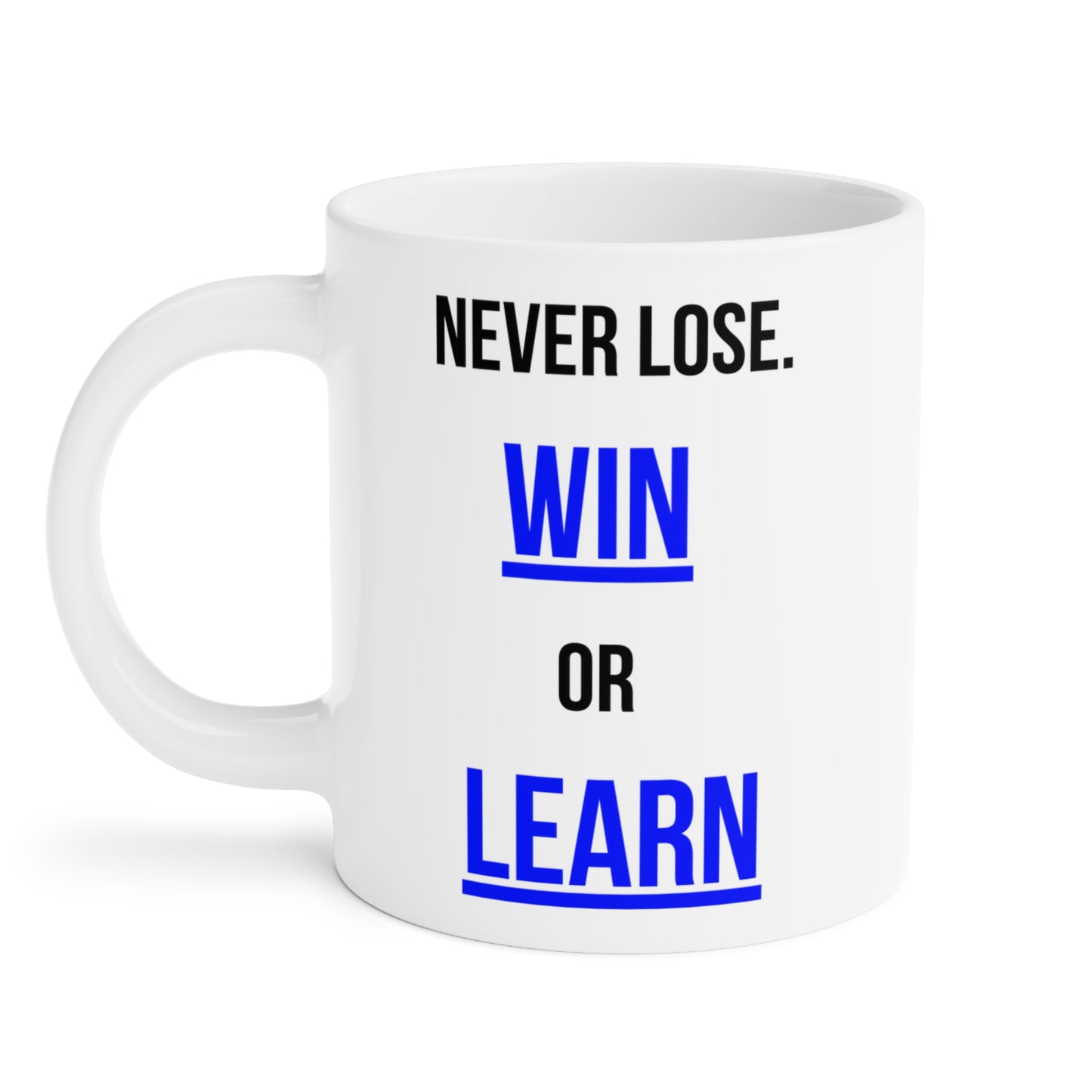Never Lose, I Win or Learn (1) - White Motivation Mug (CAD)