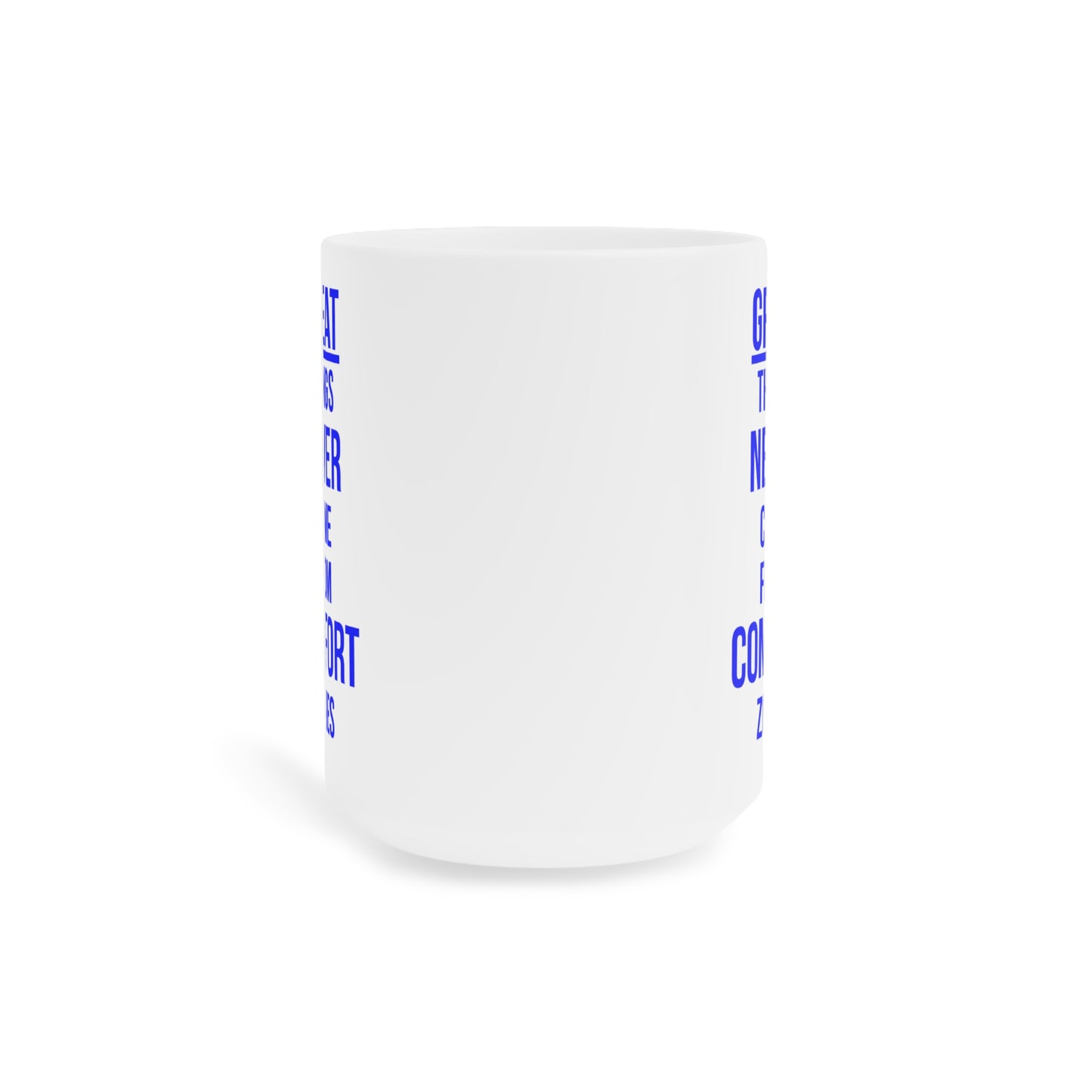 Great Things Never Came from Comfort Zone (2) - White Motivation Mug (CAD)