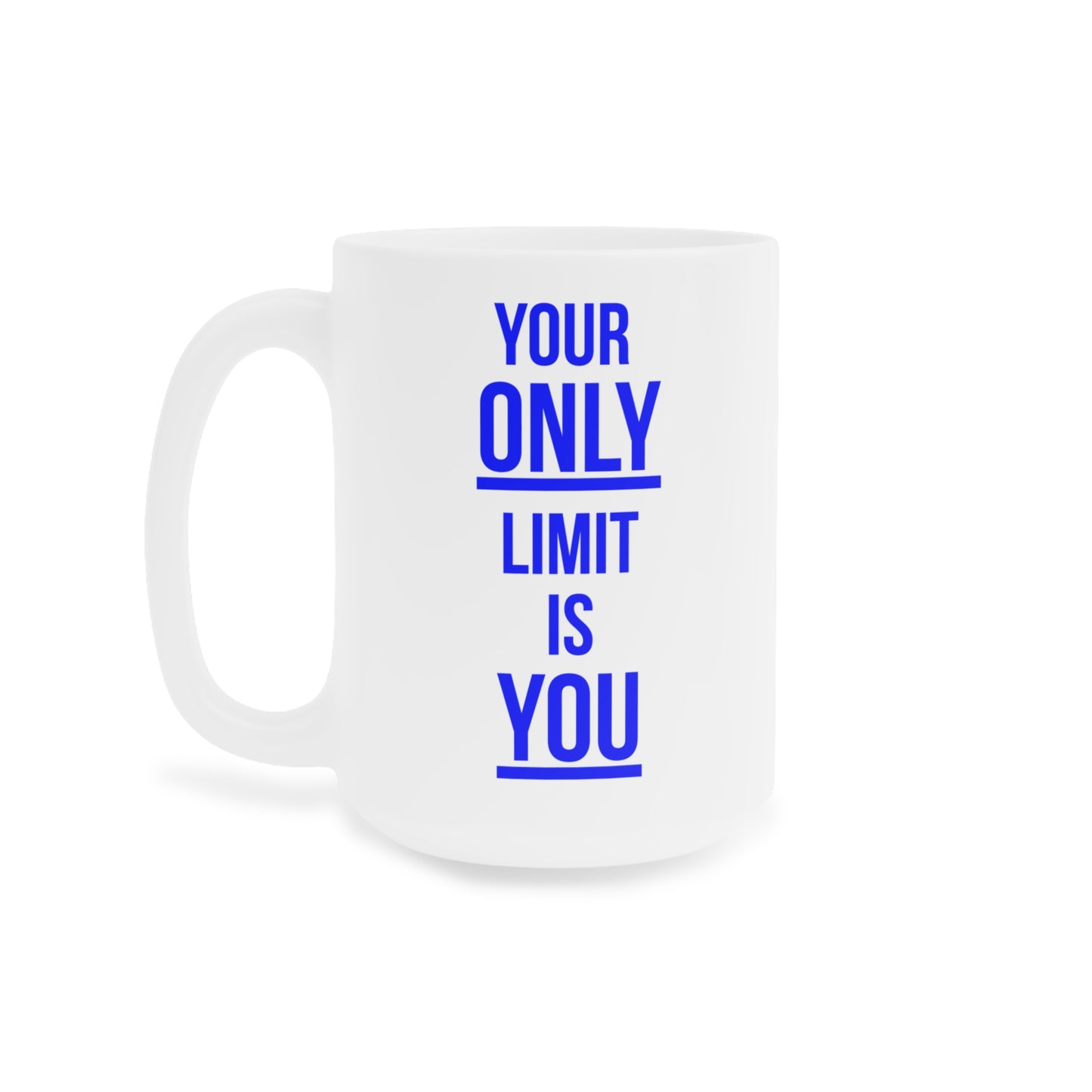 Your Only Limit is You (2) - White Motivation Mug (CAD)