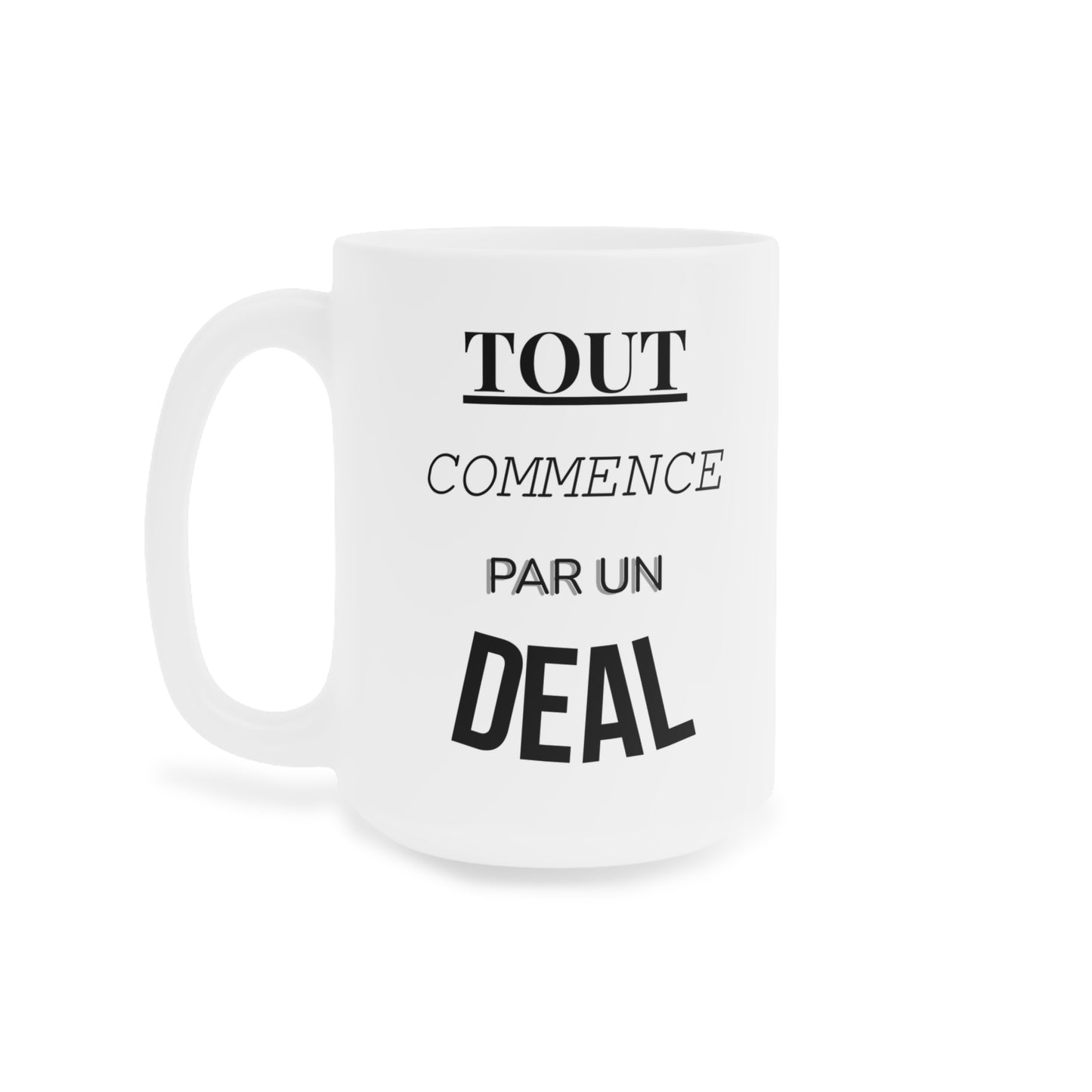 Tout Commence Par Un Deal (1) - White Motivation Mug (CAD)