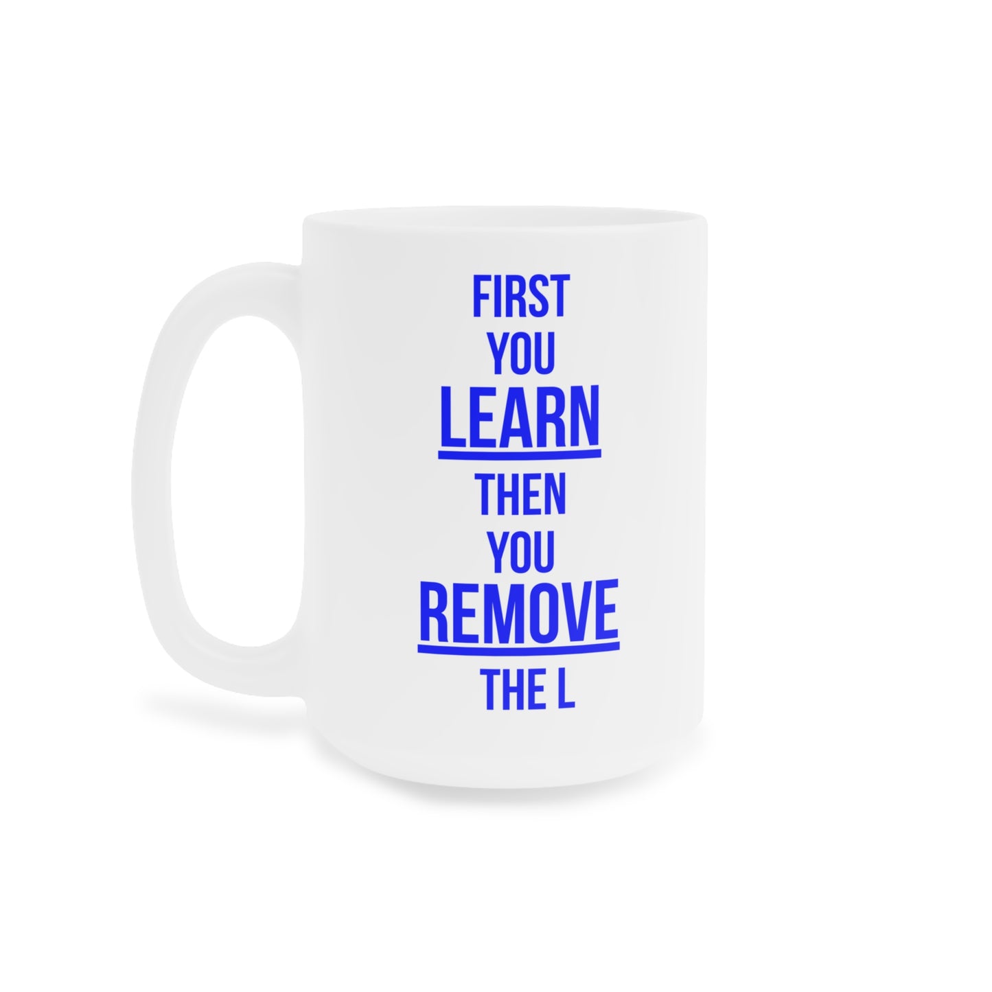 Remove the L (2) - White Motivation Mug (CAD)