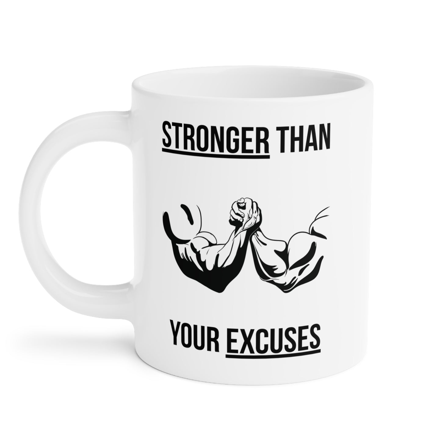 Stronger than your Excuses (4) - White Motivation Mug (CAD)