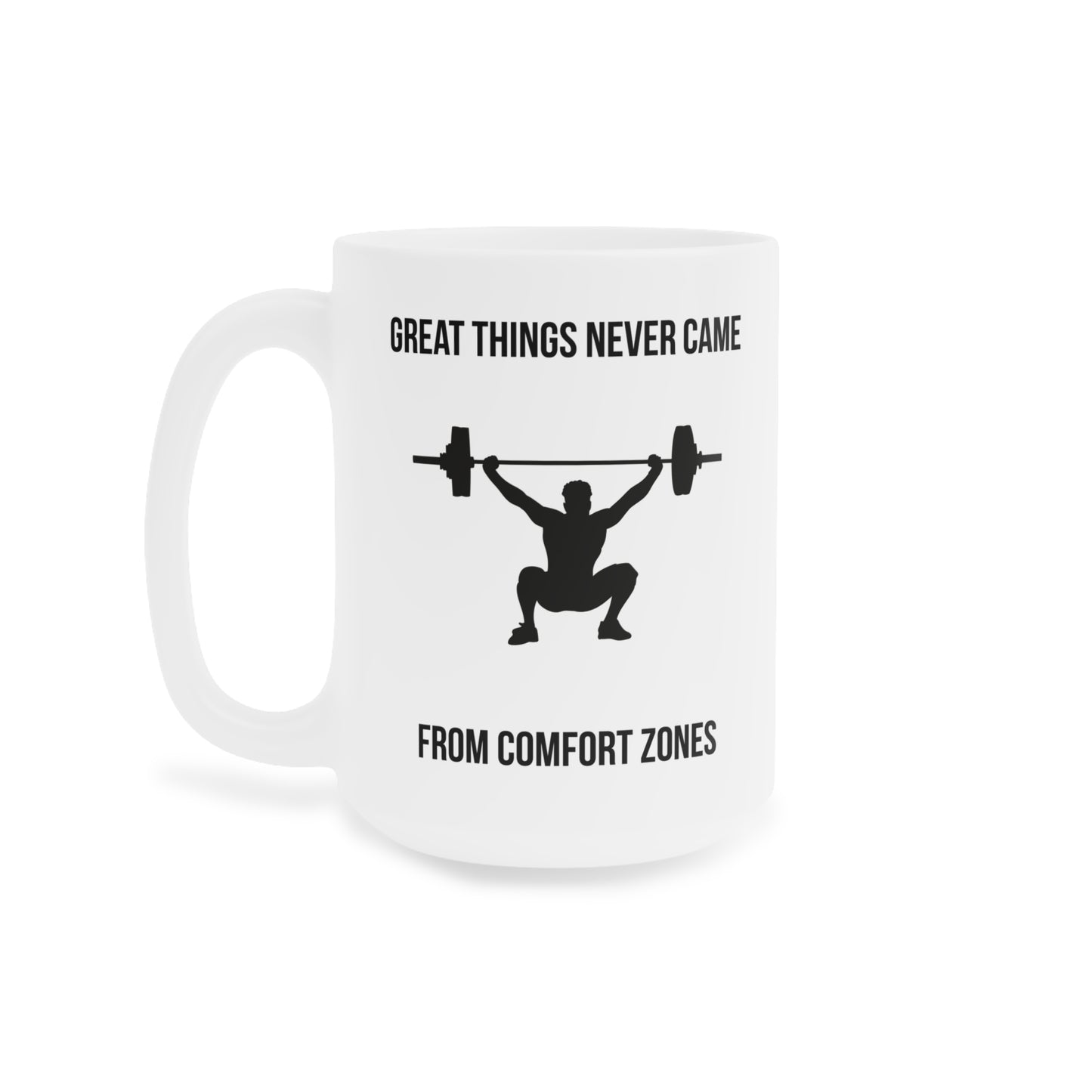 Great Things Never Came from Comfort Zone (4) - White Motivation Mug (CAD)