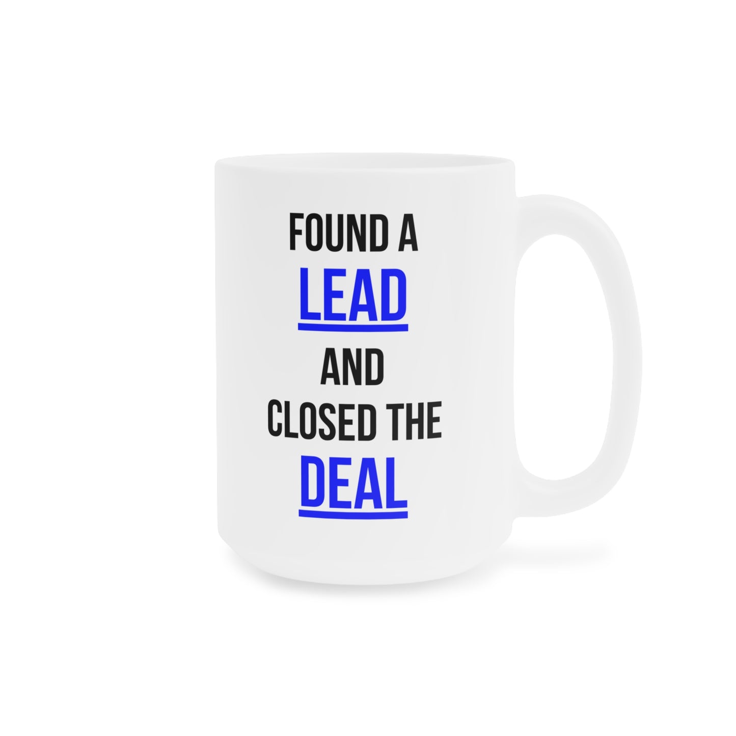 Found A Lead, Closed The Deal (1) - White Motivation Mug (CAD)