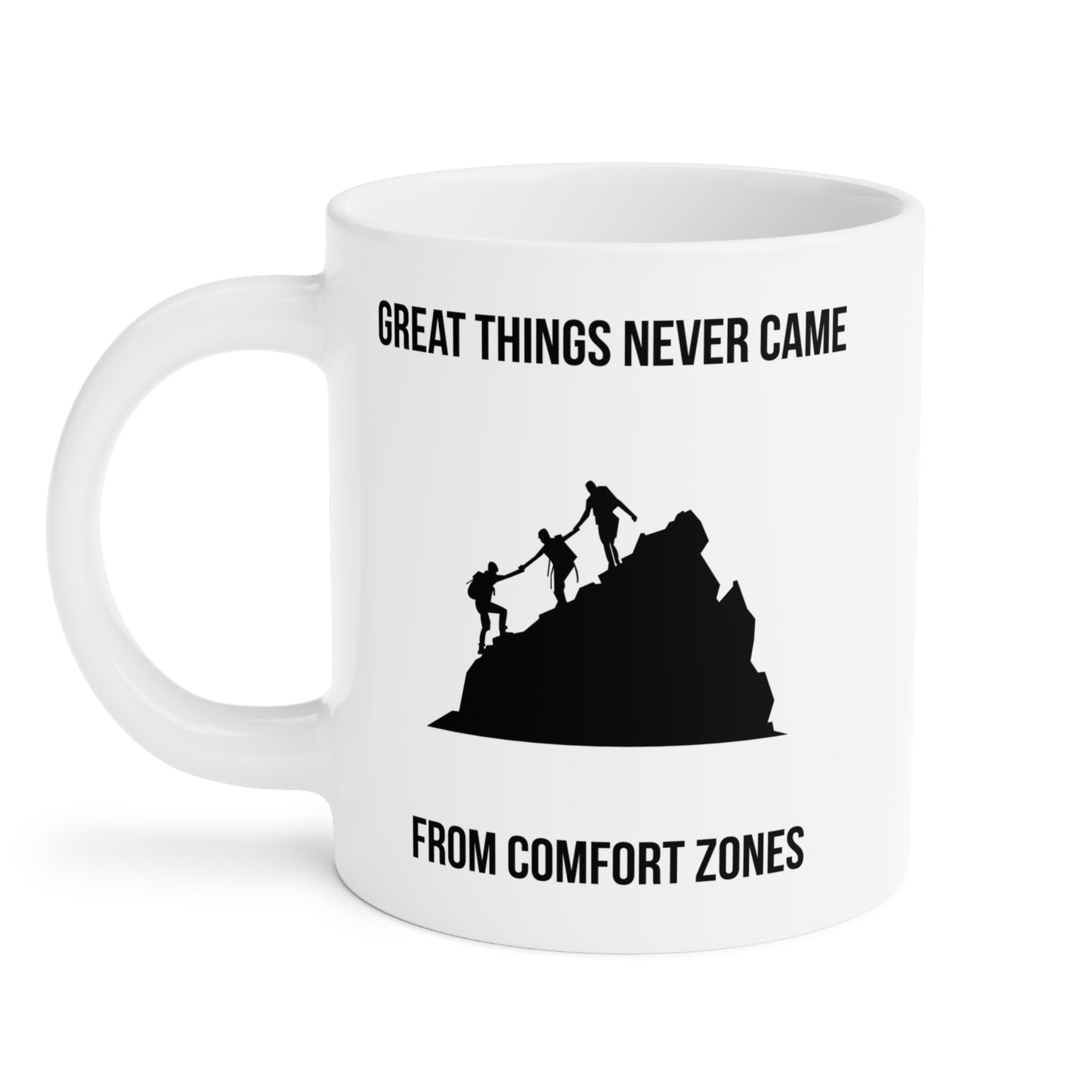 Great Things Never Came from Comfort Zone (6) - White Motivation Mug (CAD)